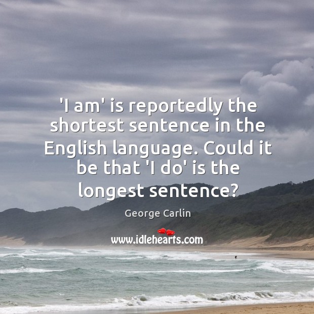 ‘I am’ is reportedly the shortest sentence in the English language. Could Image