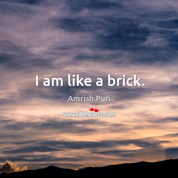 I am like a brick. Image