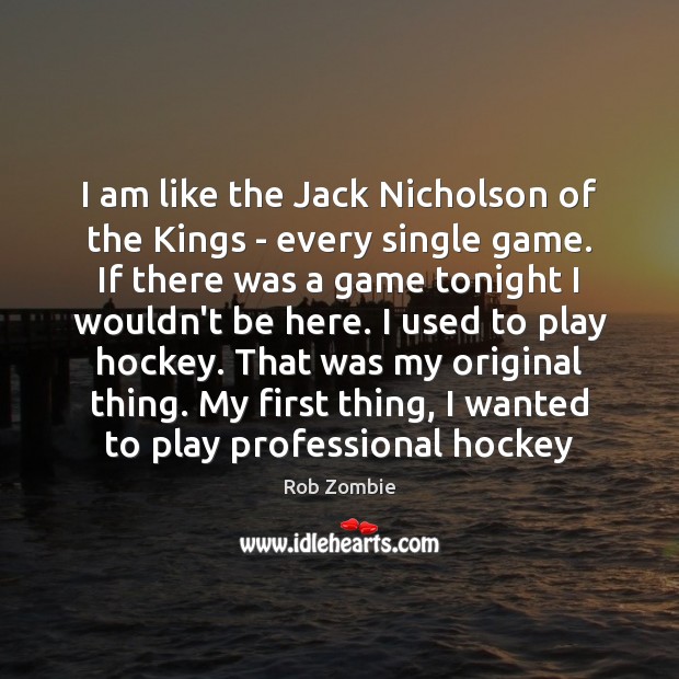 I am like the Jack Nicholson of the Kings – every single Image
