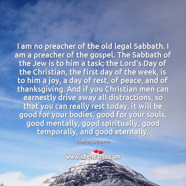 I am no preacher of the old legal Sabbath. I am a Thanksgiving Quotes Image