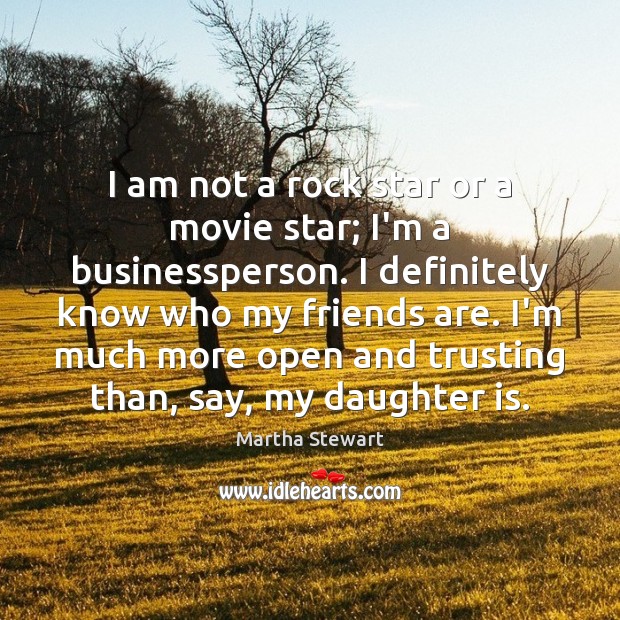 I am not a rock star or a movie star; I’m a Daughter Quotes Image