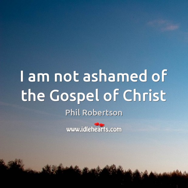 I am not ashamed of the Gospel of Christ Image