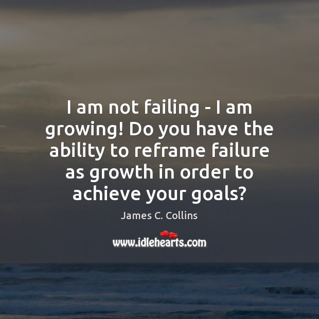 I am not failing – I am growing! Do you have the Image
