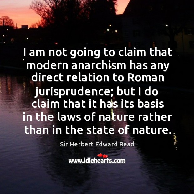 I am not going to claim that modern anarchism has any direct relation to roman jurisprudence Image