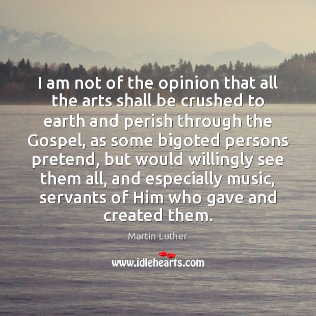 I am not of the opinion that all the arts shall be Image