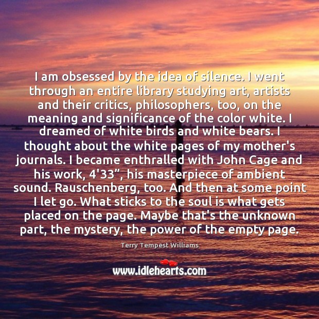 I am obsessed by the idea of silence. I went through an Soul Quotes Image