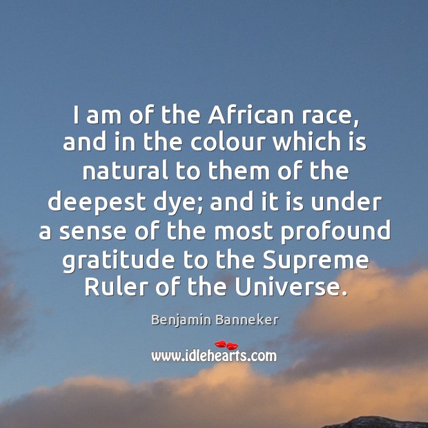 I am of the african race, and in the colour which is natural to them of the deepest dye Image