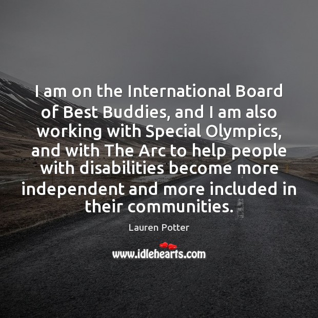 I am on the International Board of Best Buddies, and I am Lauren Potter Picture Quote