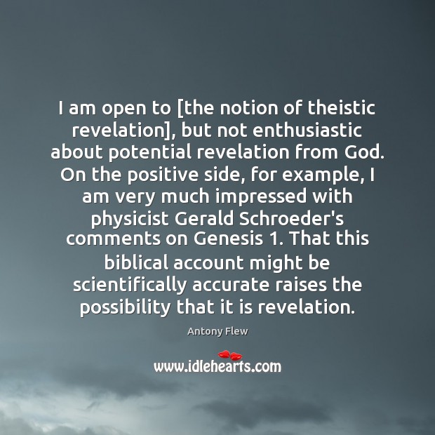 I am open to [the notion of theistic revelation], but not enthusiastic Image