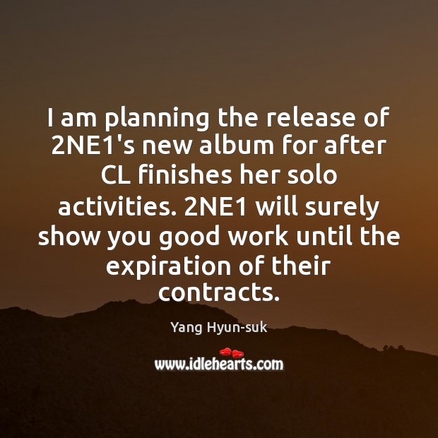 I am planning the release of 2NE1’s new album for after Image