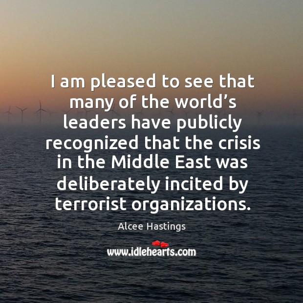 I am pleased to see that many of the world’s leaders have publicly recognized that the Alcee Hastings Picture Quote