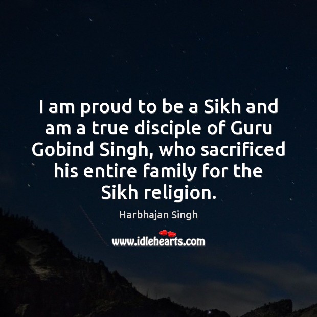 I am proud to be a Sikh and am a true disciple Harbhajan Singh Picture Quote