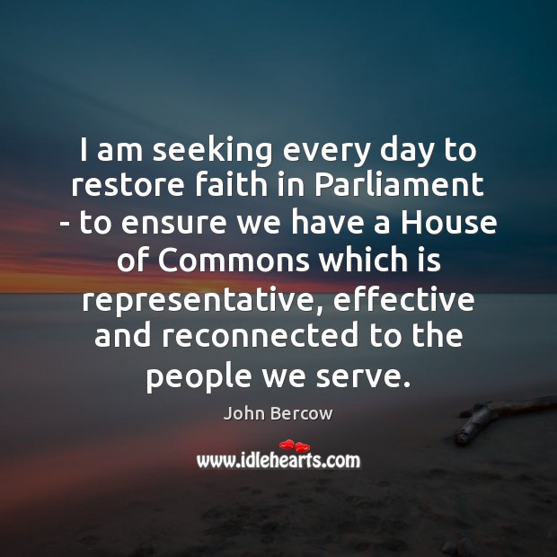 I am seeking every day to restore faith in Parliament – to Image