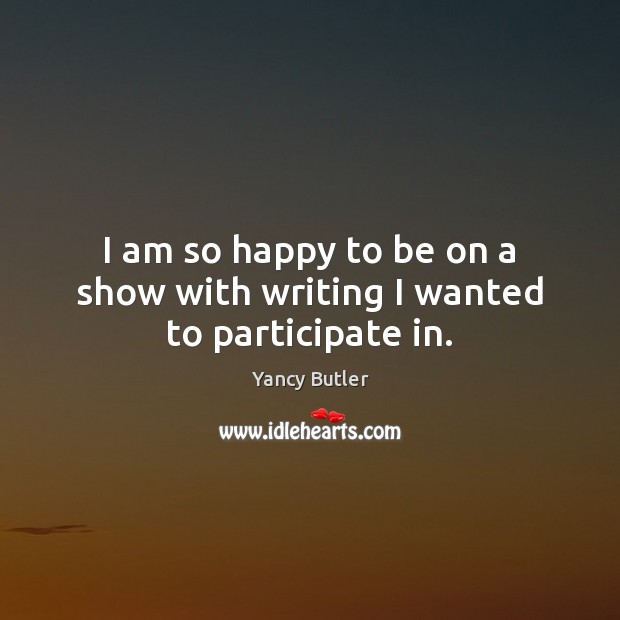 I am so happy to be on a show with writing I wanted to participate in. Image
