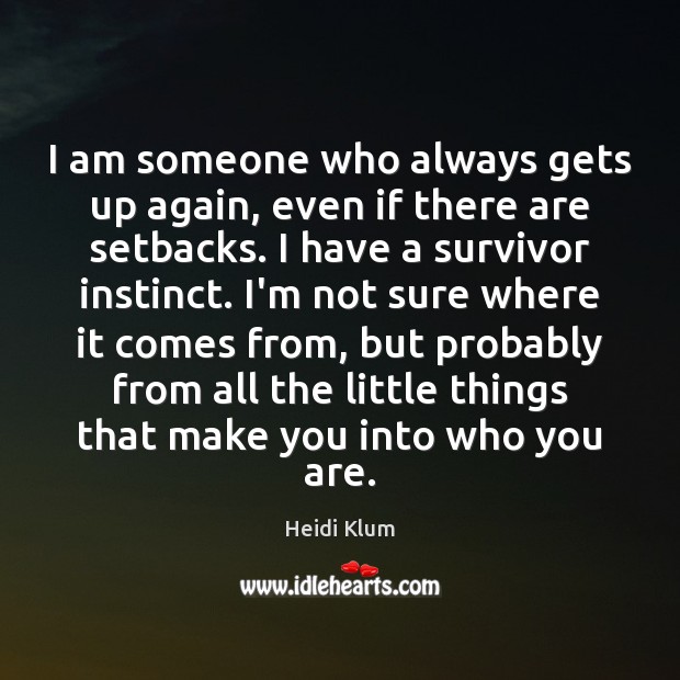 I am someone who always gets up again, even if there are Heidi Klum Picture Quote
