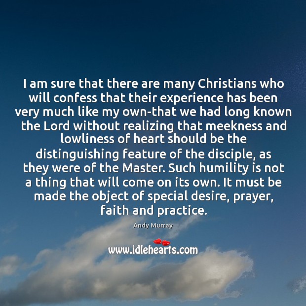 I am sure that there are many Christians who will confess that Humility Quotes Image
