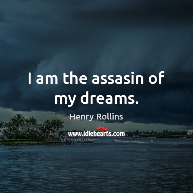 I am the assasin of my dreams. Image