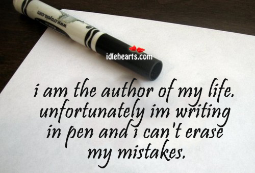 I am the author of my life. Unfortunately i’m writing Image