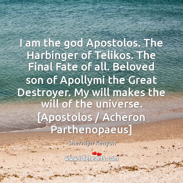 I am the God Apostolos. The Harbinger of Telikos. The Final Fate Image