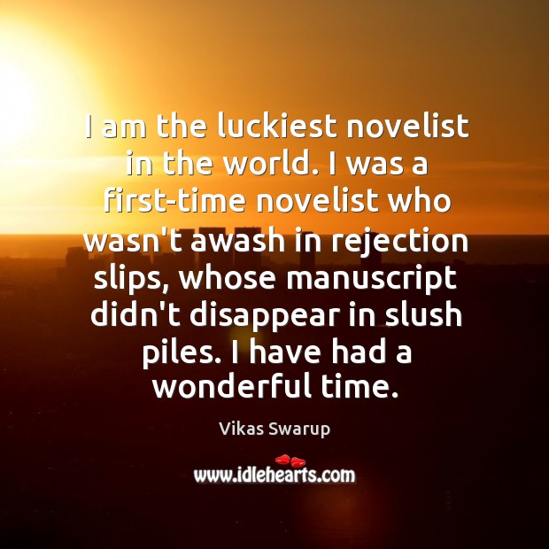 I am the luckiest novelist in the world. I was a first-time Image