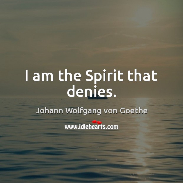 I am the Spirit that denies. Image