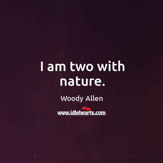 I am two with nature. Image