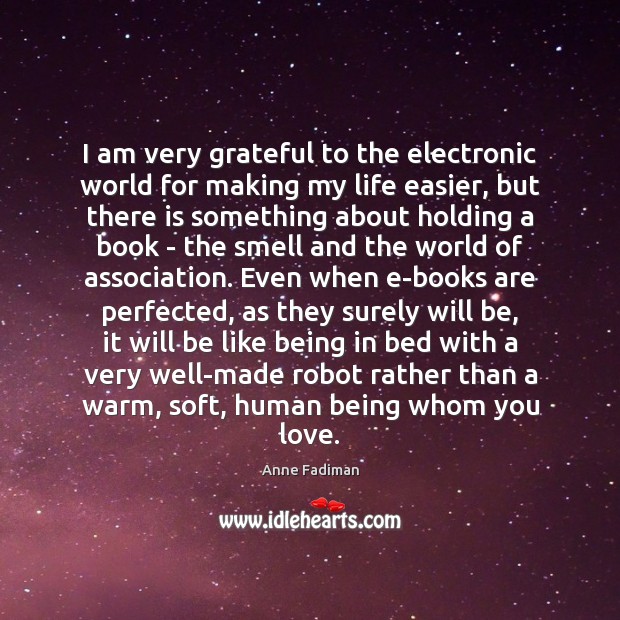I am very grateful to the electronic world for making my life Books Quotes Image