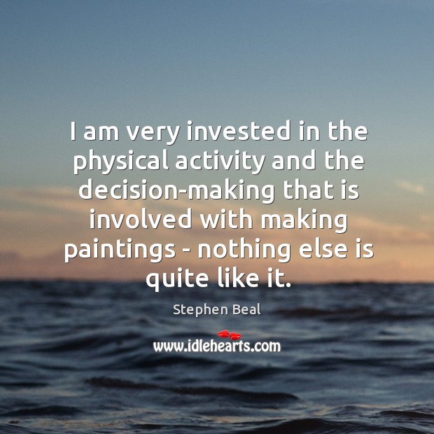 I am very invested in the physical activity and the decision-making that Image