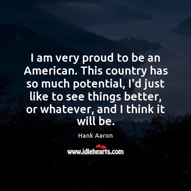 I am very proud to be an American. This country has so Image