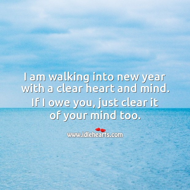 I am walking into new year with a clear heart and mind. Happy New Year Messages Image