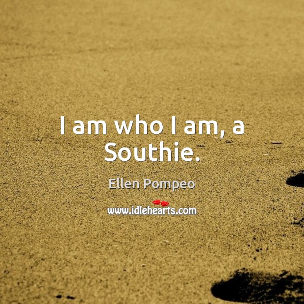 I am who I am, a Southie. Image