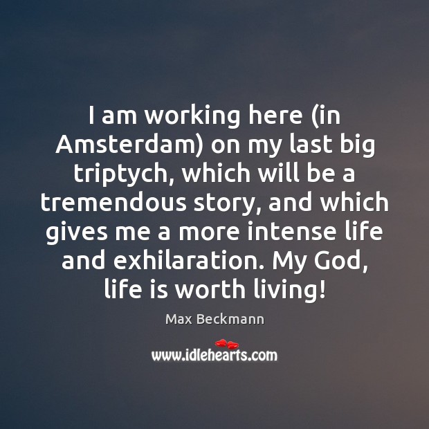 I am working here (in Amsterdam) on my last big triptych, which Image