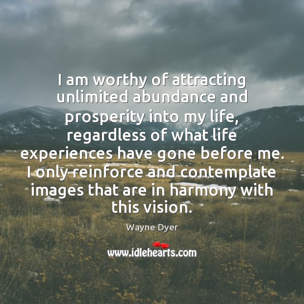 I am worthy of attracting unlimited abundance and prosperity into my life, Image