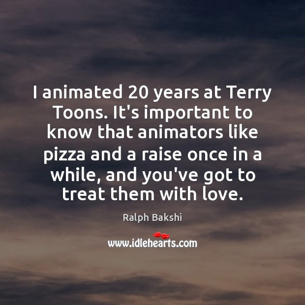 I animated 20 years at Terry Toons. It’s important to know that animators 