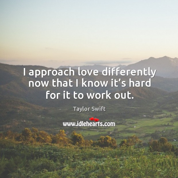 I approach love differently now that I know it’s hard for it to work out. Image