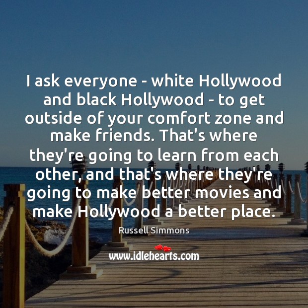 I ask everyone – white Hollywood and black Hollywood – to get Image
