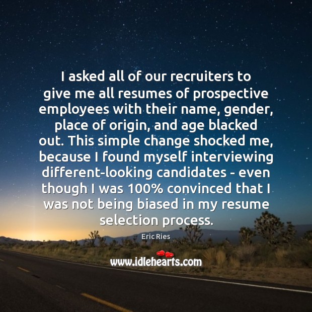 I asked all of our recruiters to give me all resumes of Eric Ries Picture Quote