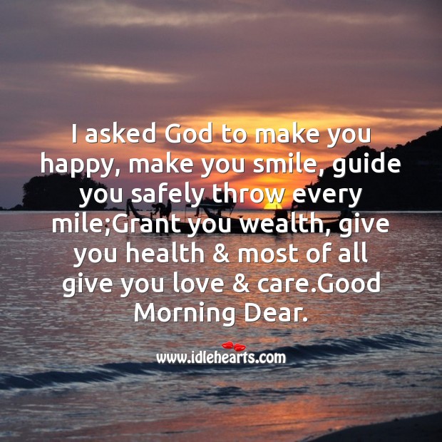 I asked God to make you happy Good Morning Messages Image