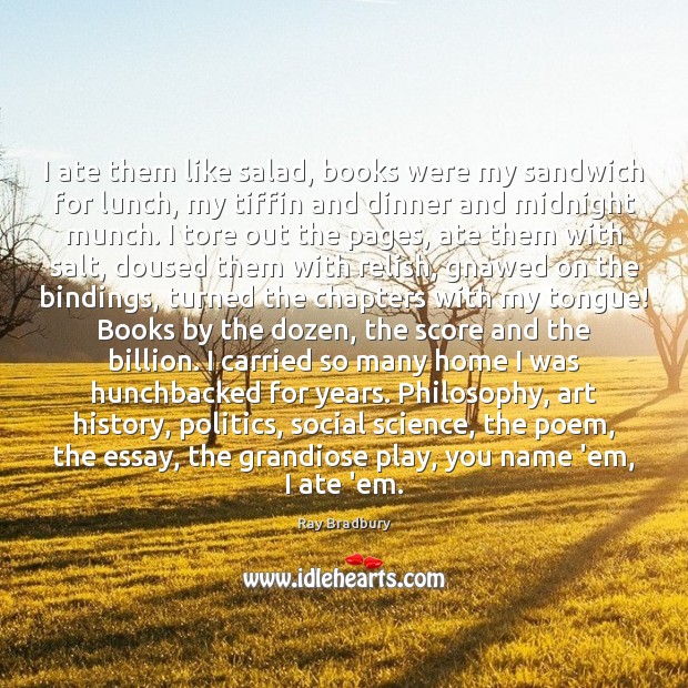 I ate them like salad, books were my sandwich for lunch, my Image