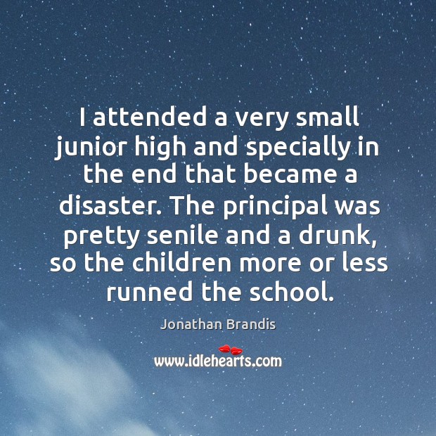 I attended a very small junior high and specially in the end that became a disaster. Image