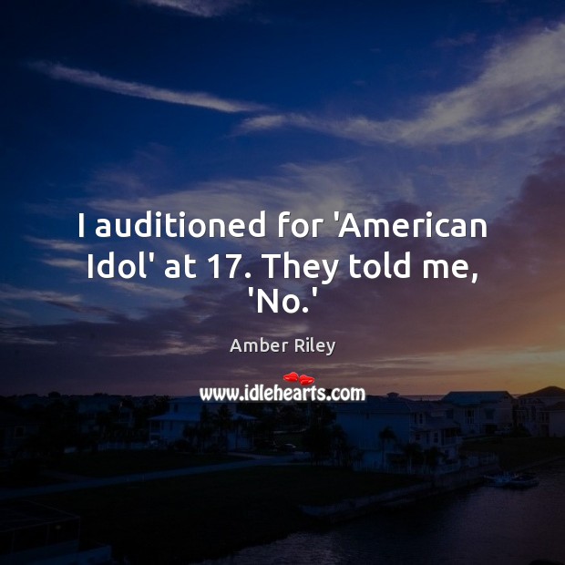 I auditioned for ‘American Idol’ at 17. They told me, ‘No.’ Image