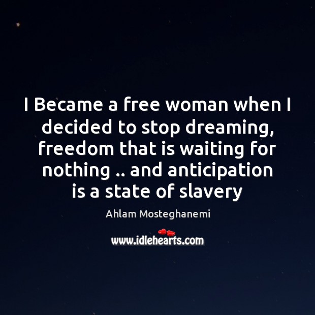 I Became a free woman when I decided to stop dreaming, freedom Dreaming Quotes Image