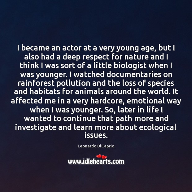 I became an actor at a very young age, but I also Image