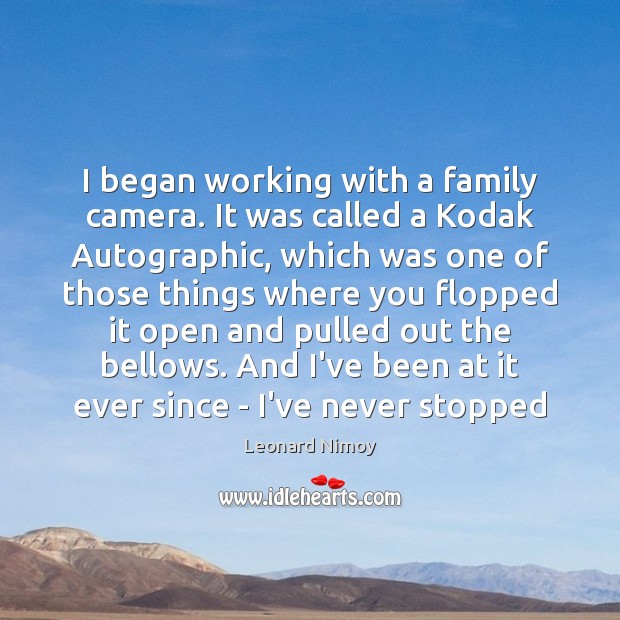 I began working with a family camera. It was called a Kodak Image