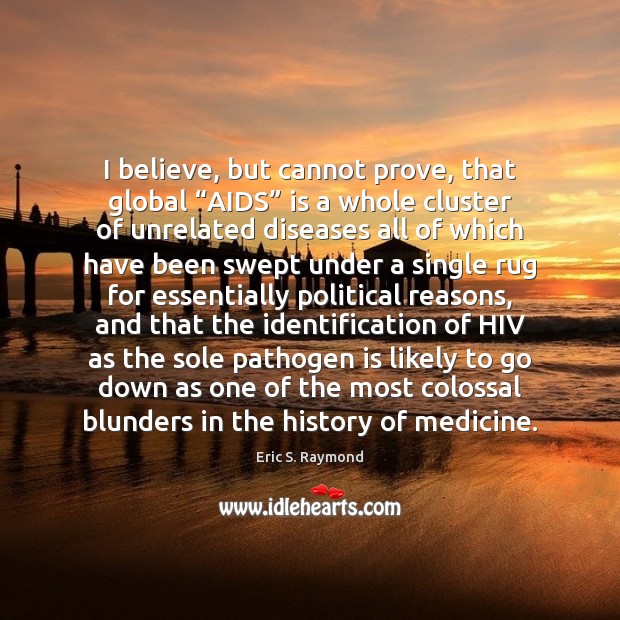 I believe, but cannot prove, that global “AIDS” is a whole cluster Image