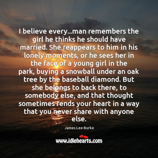 I believe every…man remembers the girl he thinks he should have Image