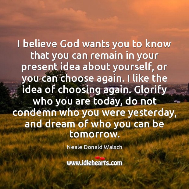 I believe God wants you to know that you can remain in Neale Donald Walsch Picture Quote