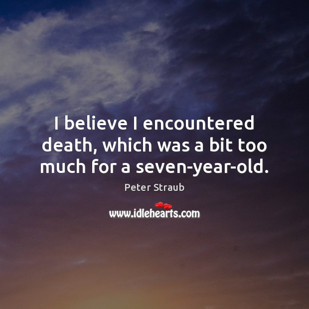 I believe I encountered death, which was a bit too much for a seven-year-old. Image