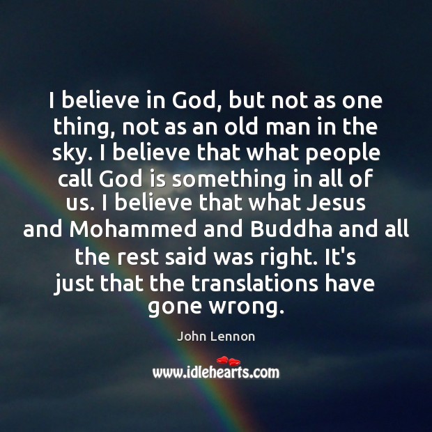 I believe in God, but not as one thing, not as an Believe in God Quotes Image