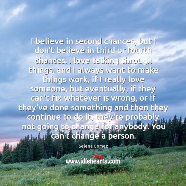 I believe in second chances, but I don’t believe in third or Love Someone Quotes Image